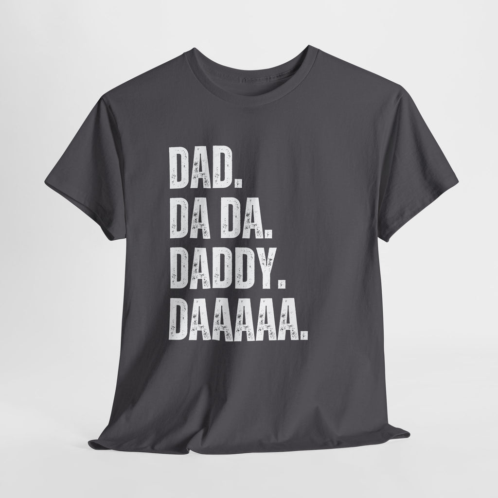 Dad Da Da Daddy Daaaa Unisex Heavy Cotton Tee