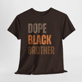 Dope Black Brother Melanin Hues Unisex Heavy Cotton Tee