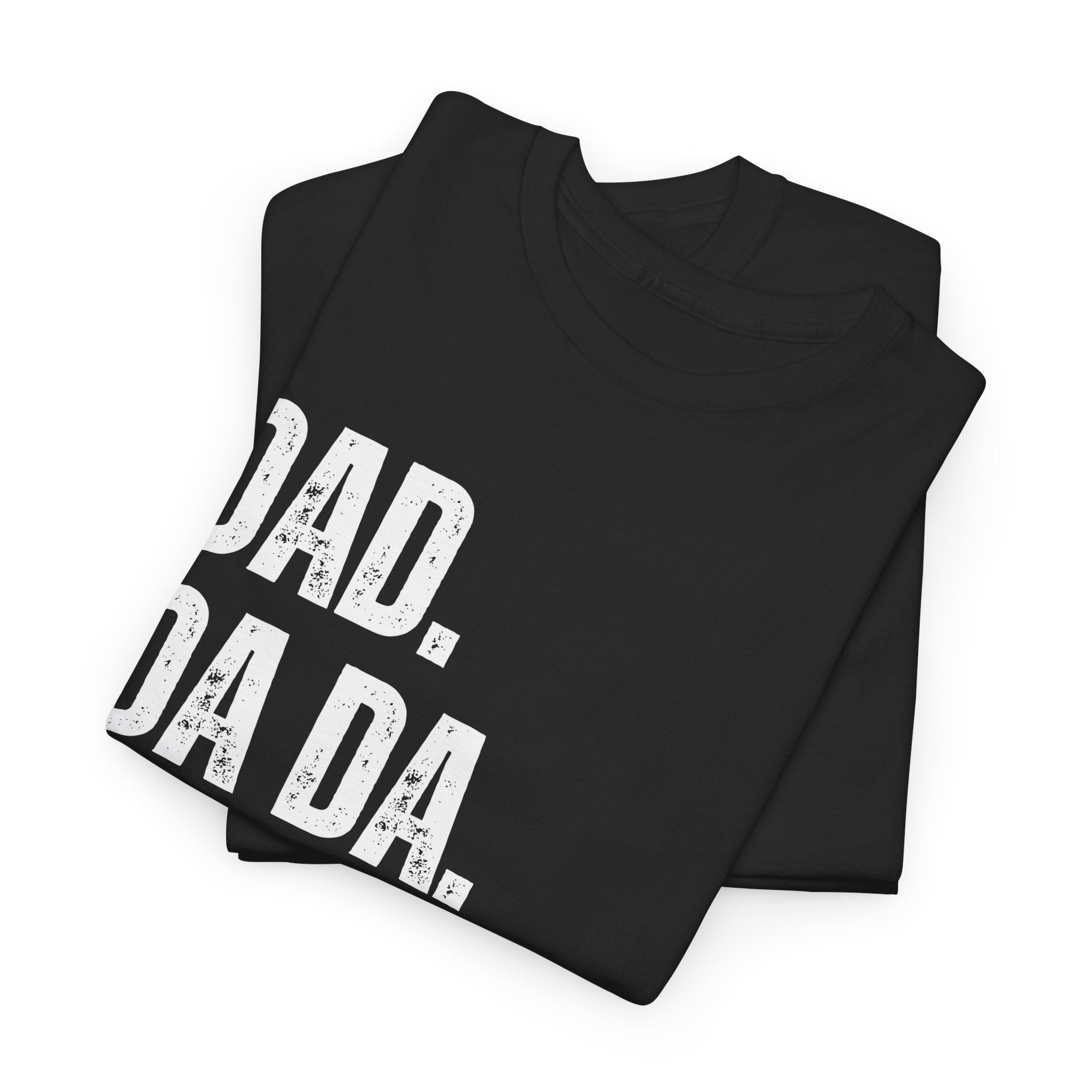 Dad Da Da Daddy Daaaa Unisex Heavy Cotton Tee