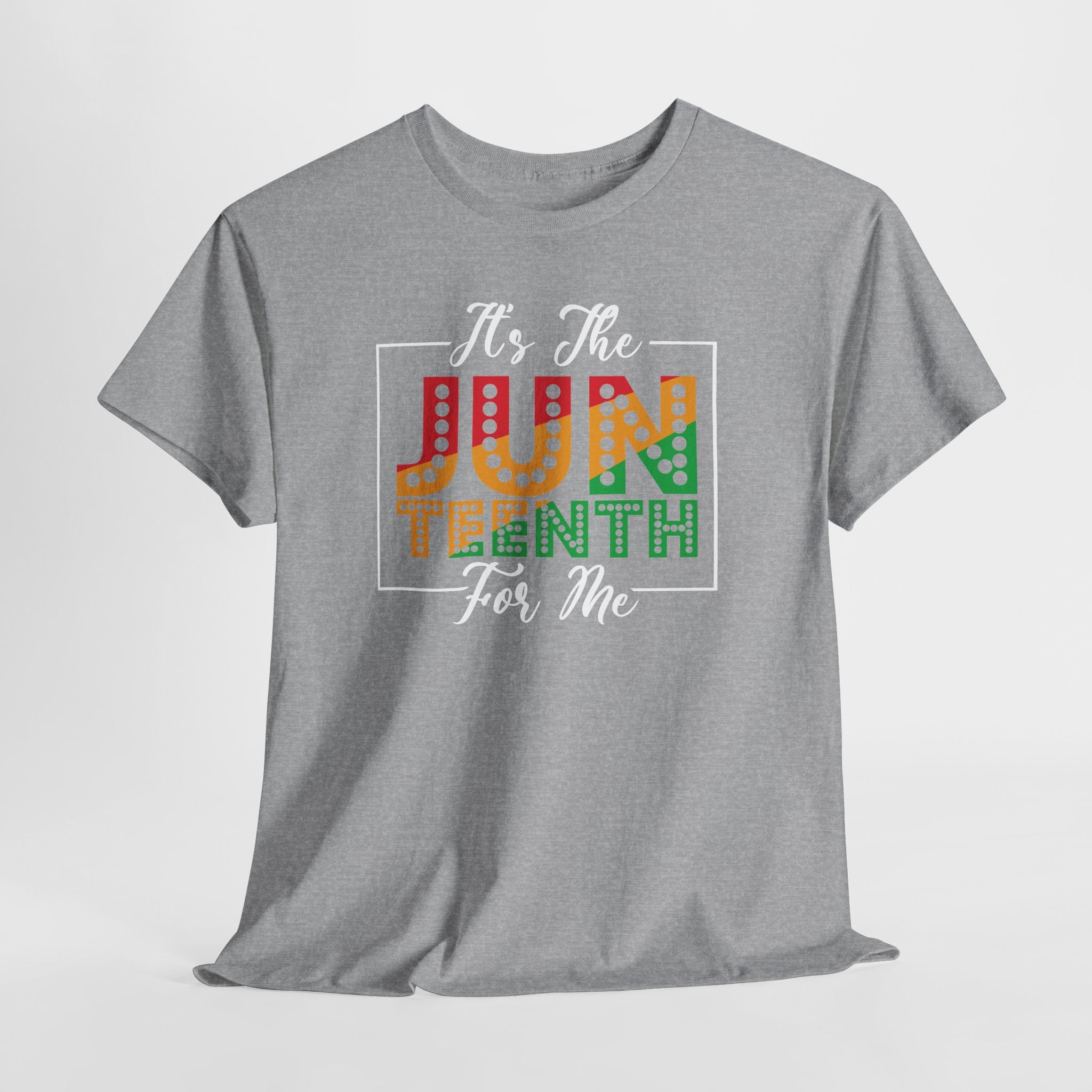 Juneteenth Its the Juneteenth for Me Unisex Heavy Cotton Tee