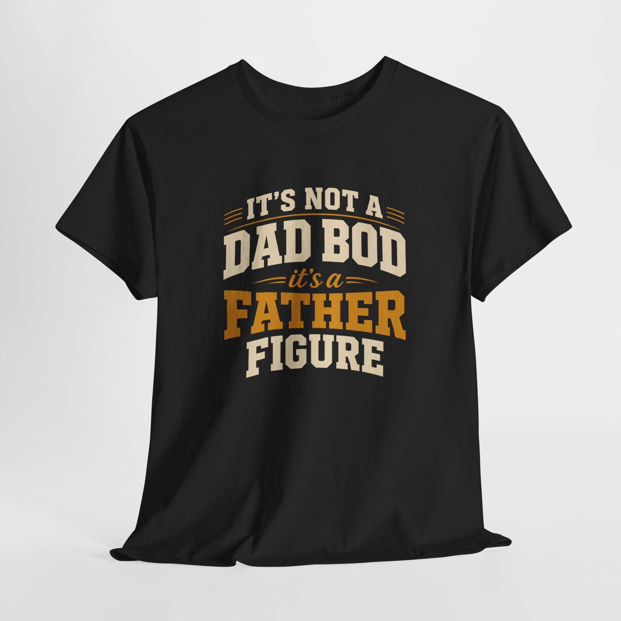 Its Not a Dad Bod Its a Father Figure Unisex Heavy Cotton Tee