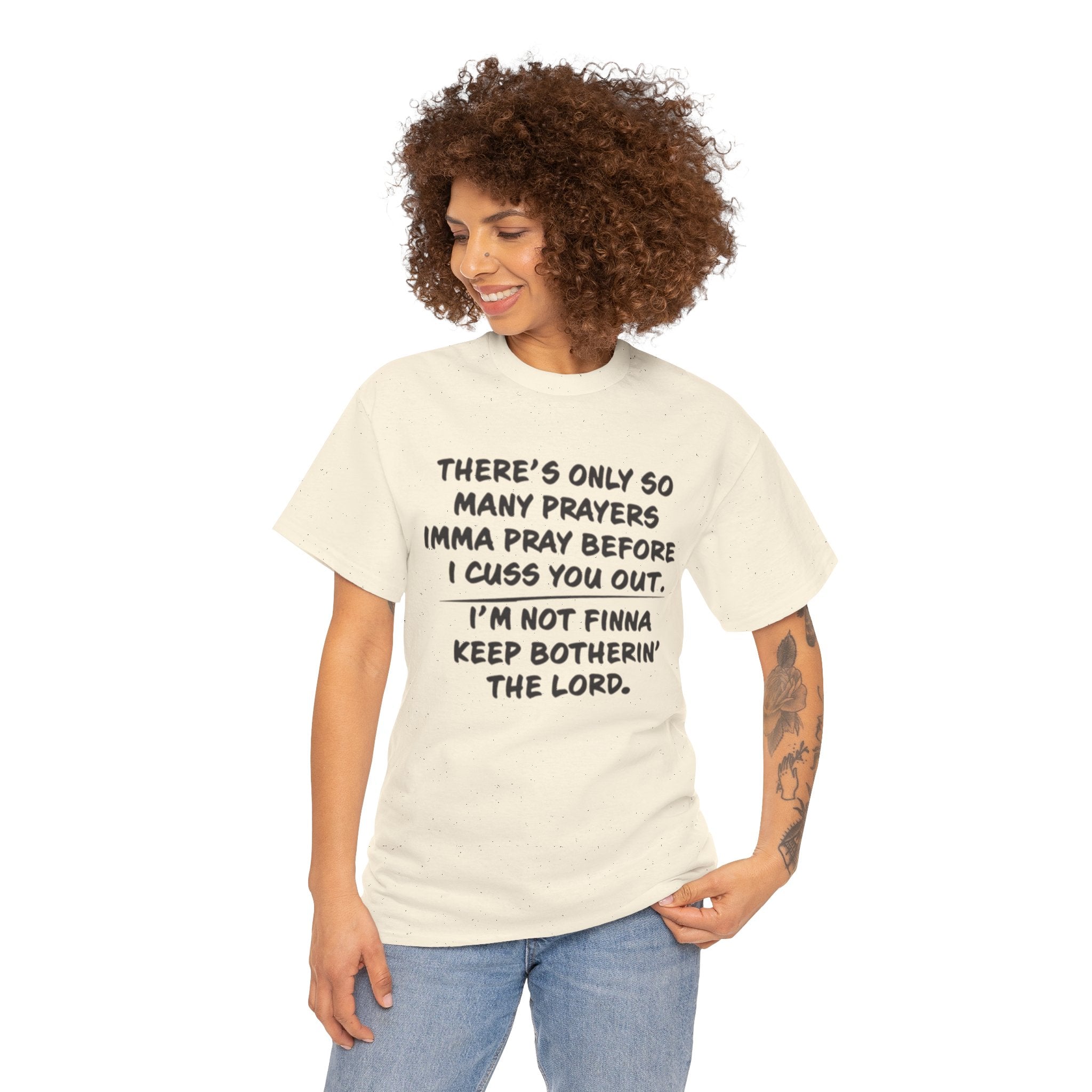 Theres Only So Many Prayers Imma Pray Unisex Heavy Cotton Tee