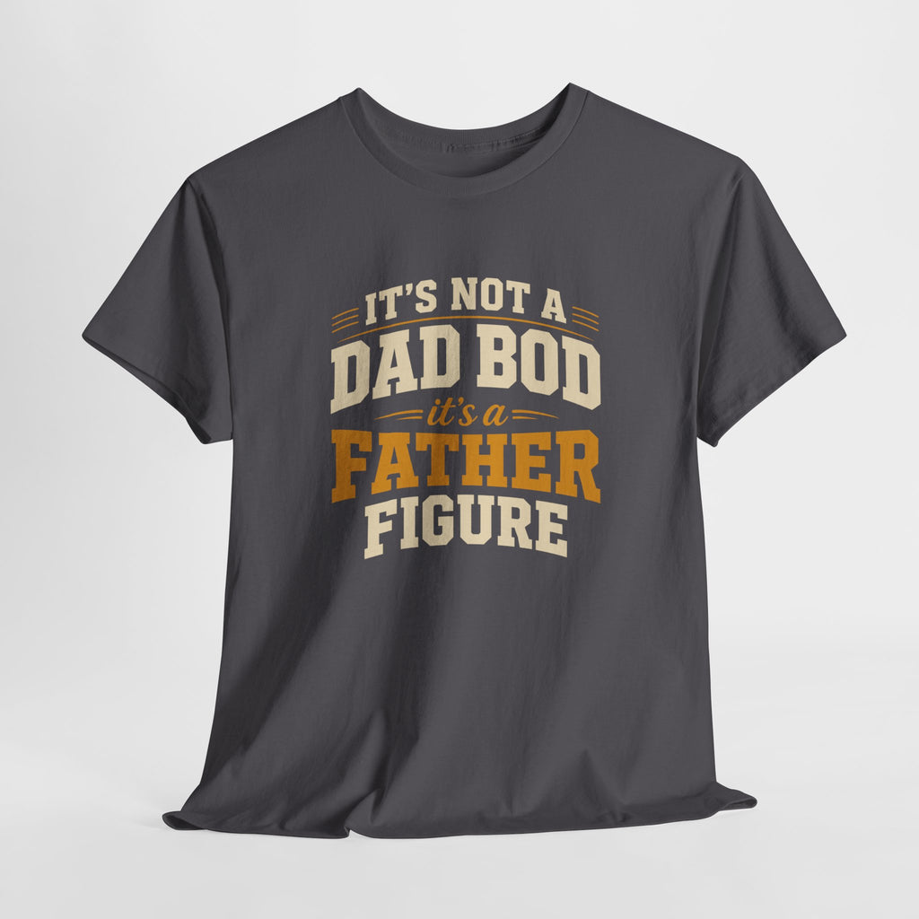 Its Not a Dad Bod Its a Father Figure Unisex Heavy Cotton Tee