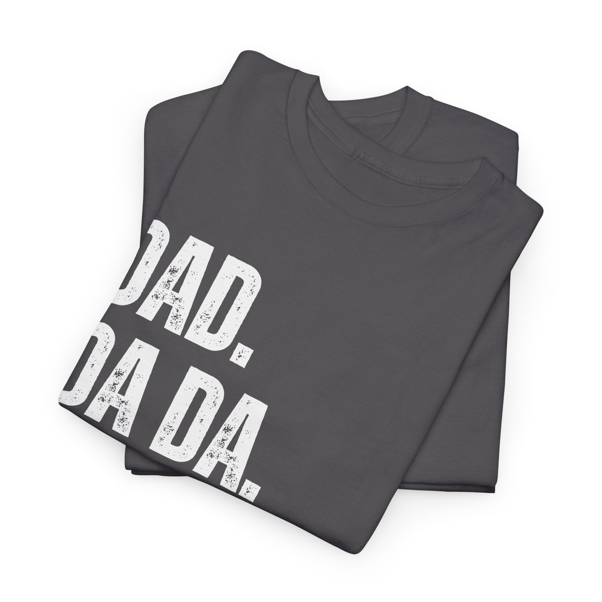 Dad Da Da Daddy Daaaa Unisex Heavy Cotton Tee