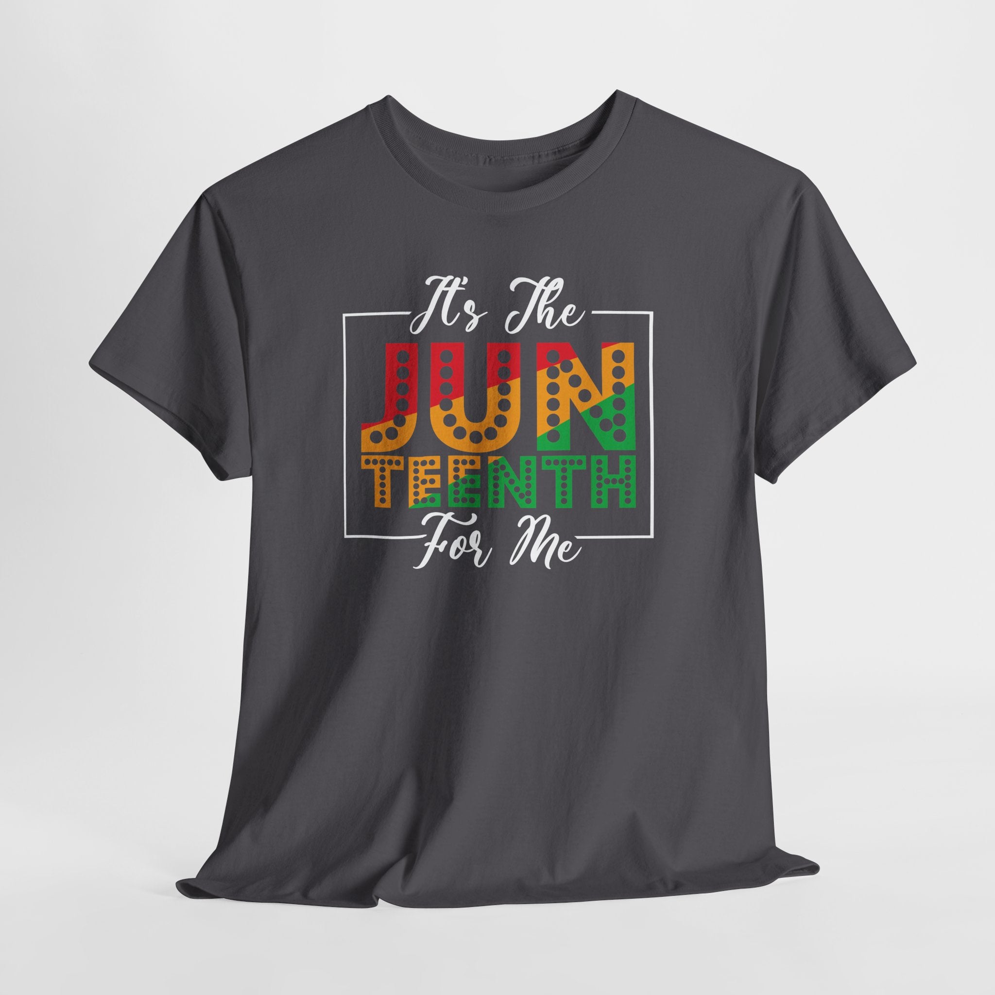 Juneteenth Its the Juneteenth for Me Unisex Heavy Cotton Tee