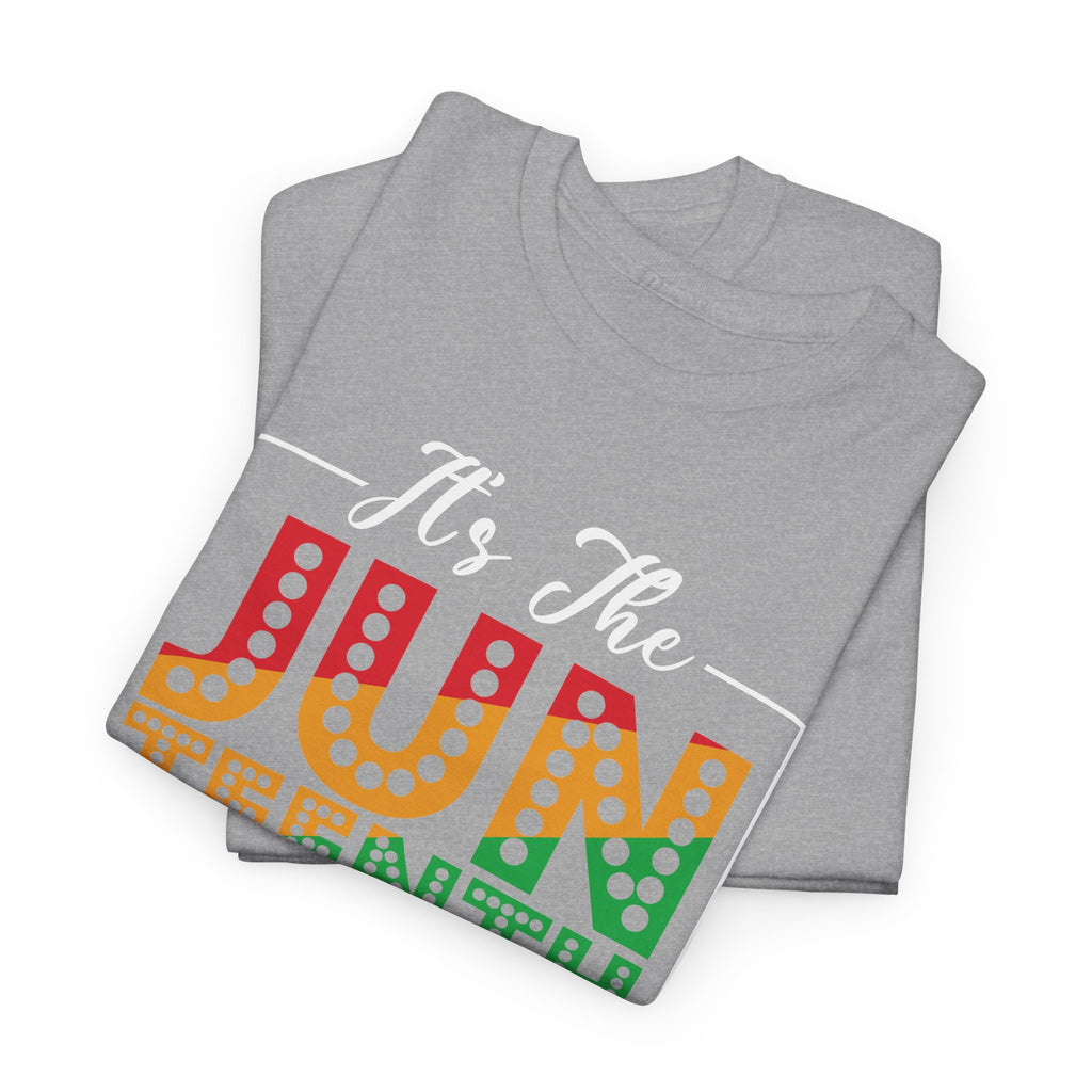Juneteenth Its the Juneteenth for Me Unisex Heavy Cotton Tee