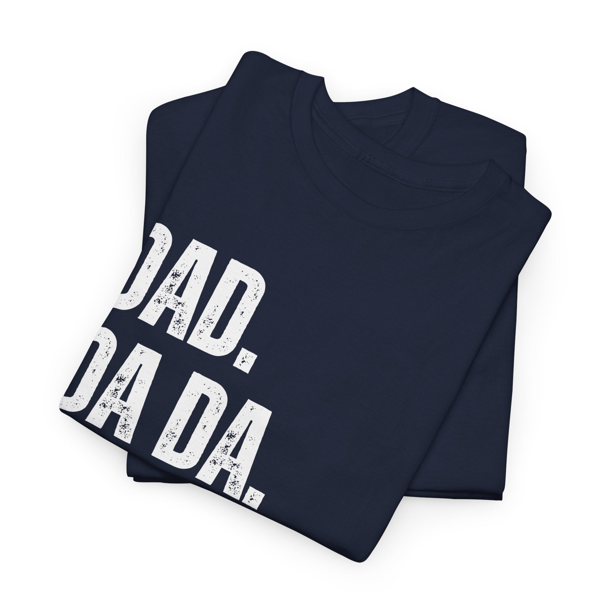 Dad Da Da Daddy Daaaa Unisex Heavy Cotton Tee