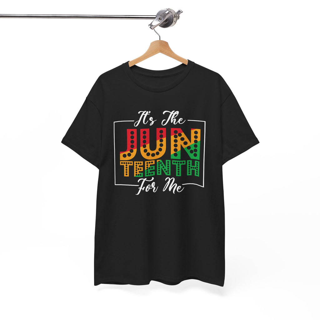Juneteenth Its the Juneteenth for Me Unisex Heavy Cotton Tee