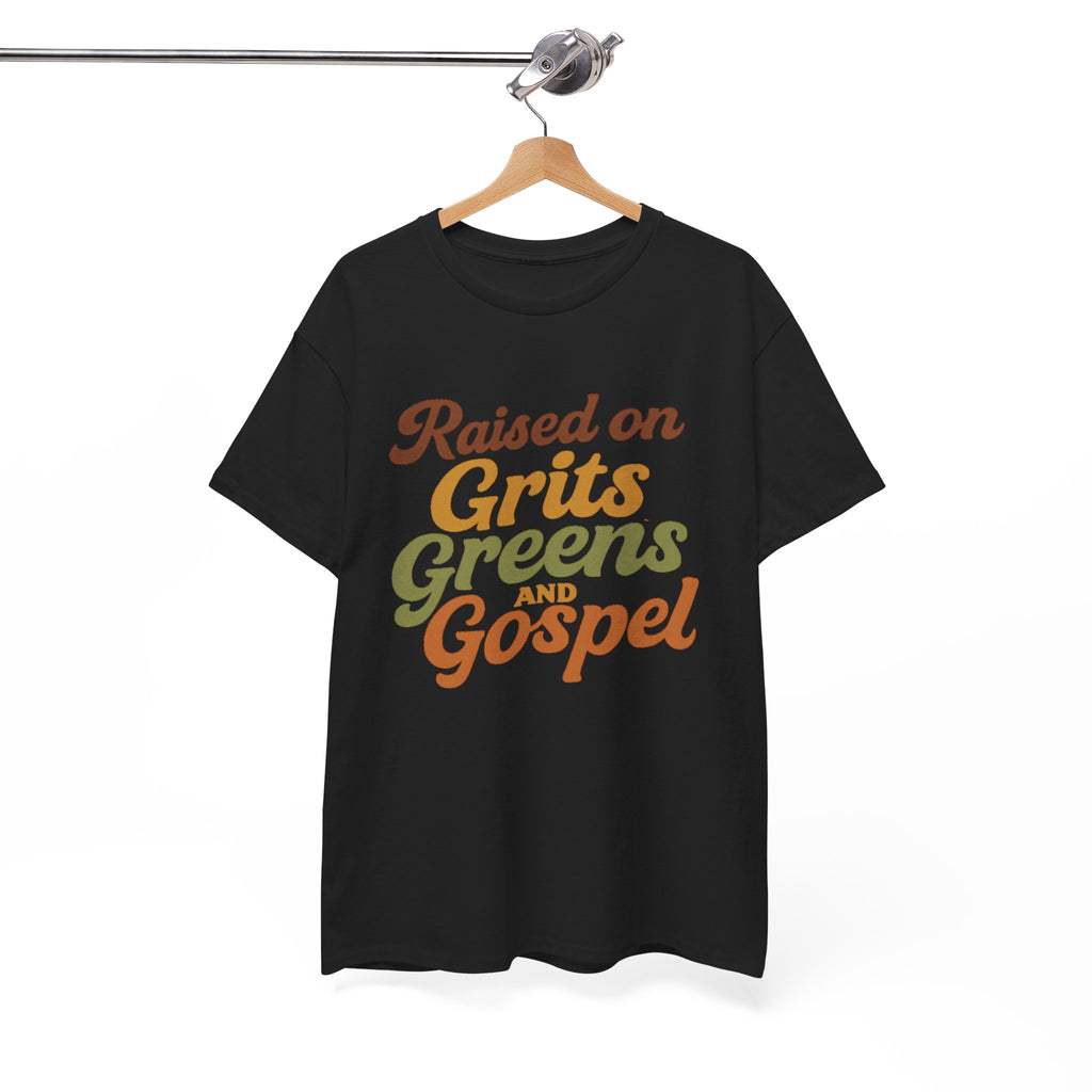 Raised on Grits Greens and Gospel Southern Style Unisex Heavy Cotton Tee