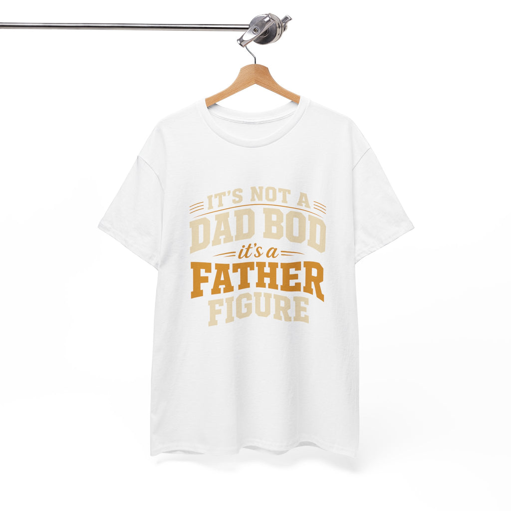 Its Not a Dad Bod Its a Father Figure Unisex Heavy Cotton Tee