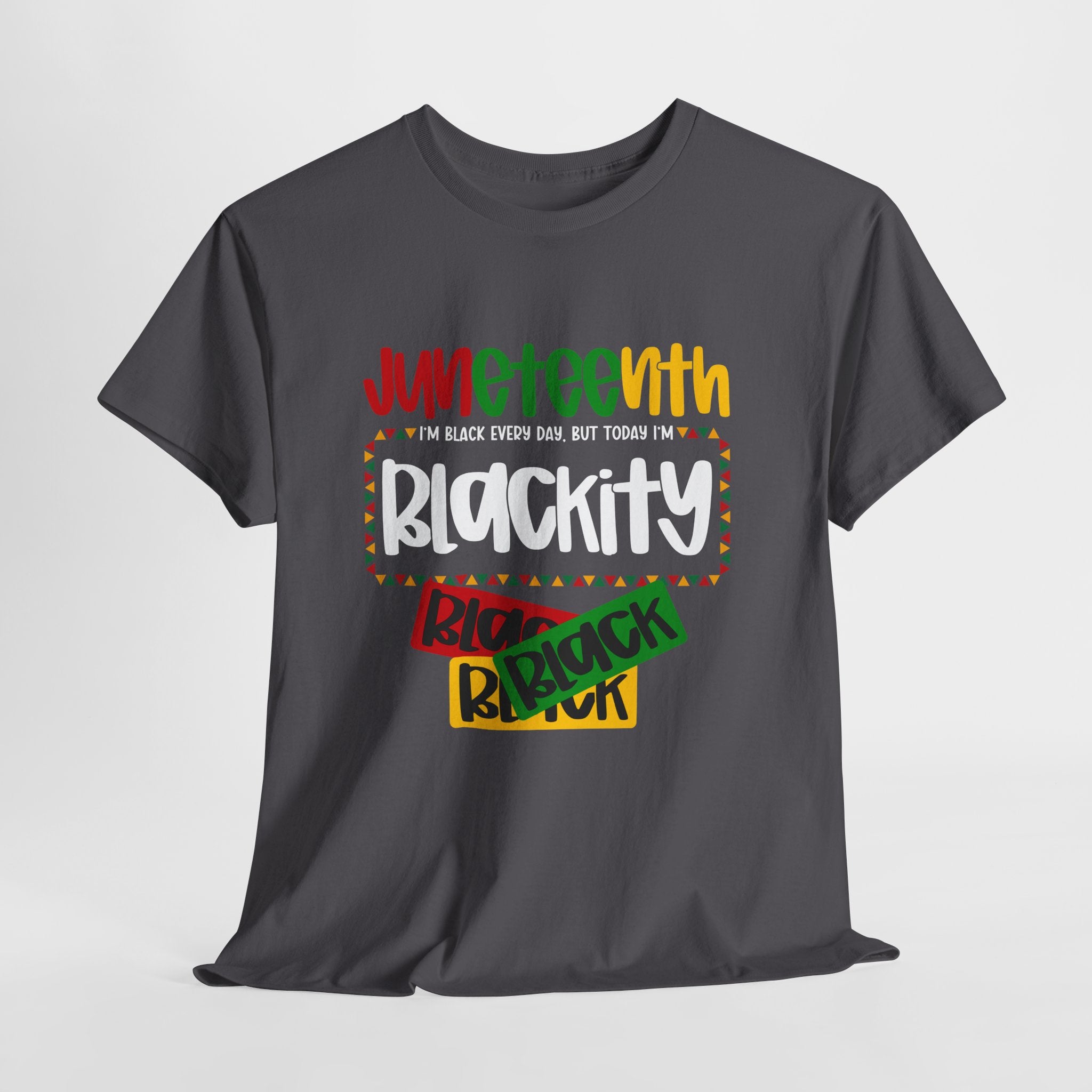 Juneteenth Blackity Black Black Unisex Heavy Cotton Tee